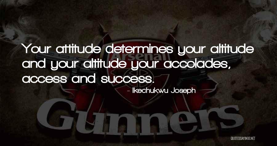 Altitude Quotes By Ikechukwu Joseph Altitude Quotes By Ikechukwu Joseph