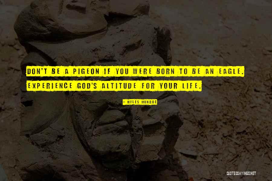 Altitude Quotes By Myles Munroe Altitude Quotes By Myles Munroe