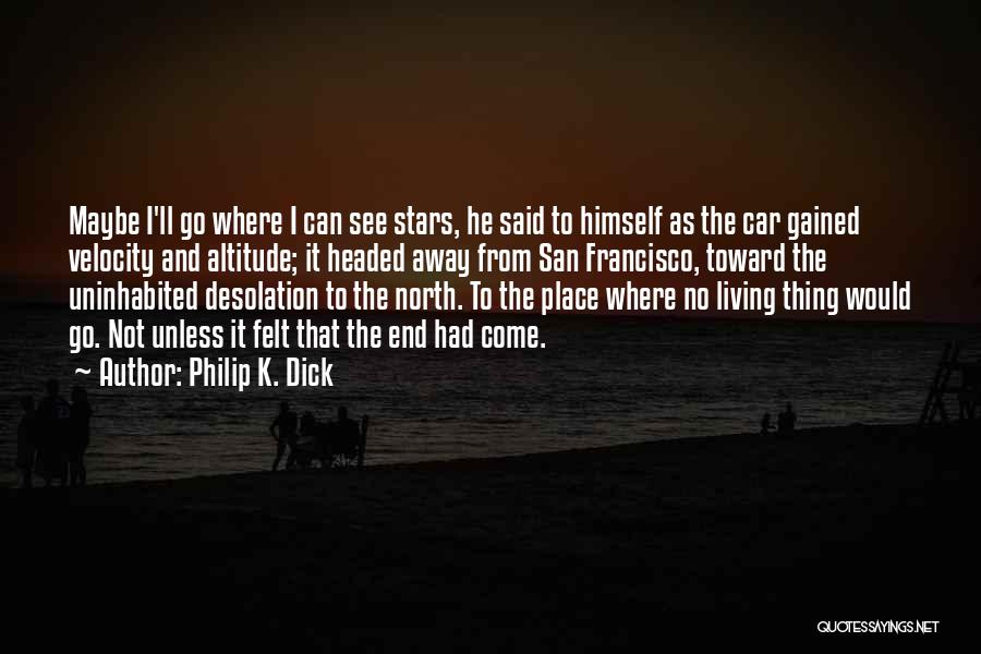 Altitude Quotes By Philip K. Dick