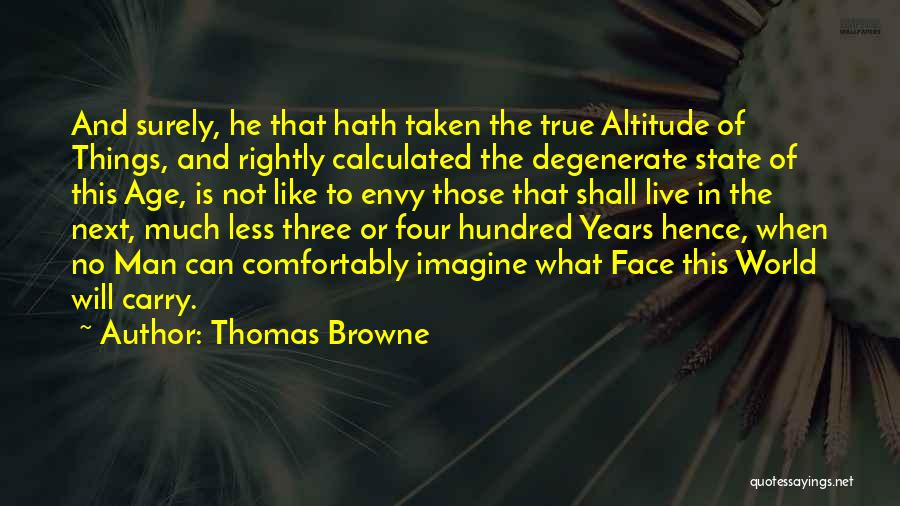 Altitude Quotes By Thomas Browne