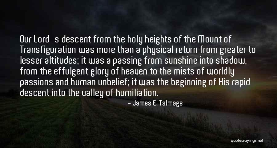 Altitudes Quotes By James E. Talmage Altitudes Quotes By James E. Talmage