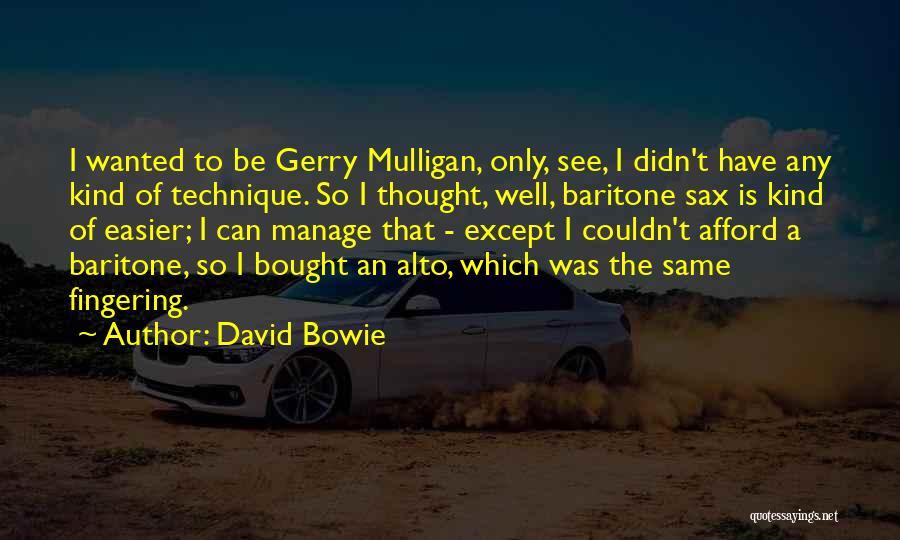 Alto Quotes By David Bowie