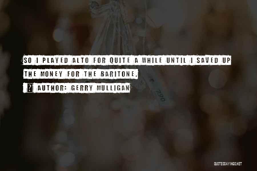 Alto Quotes By Gerry Mulligan