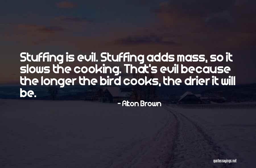 Alton Quotes By Alton Brown Alton Quotes By Alton Brown