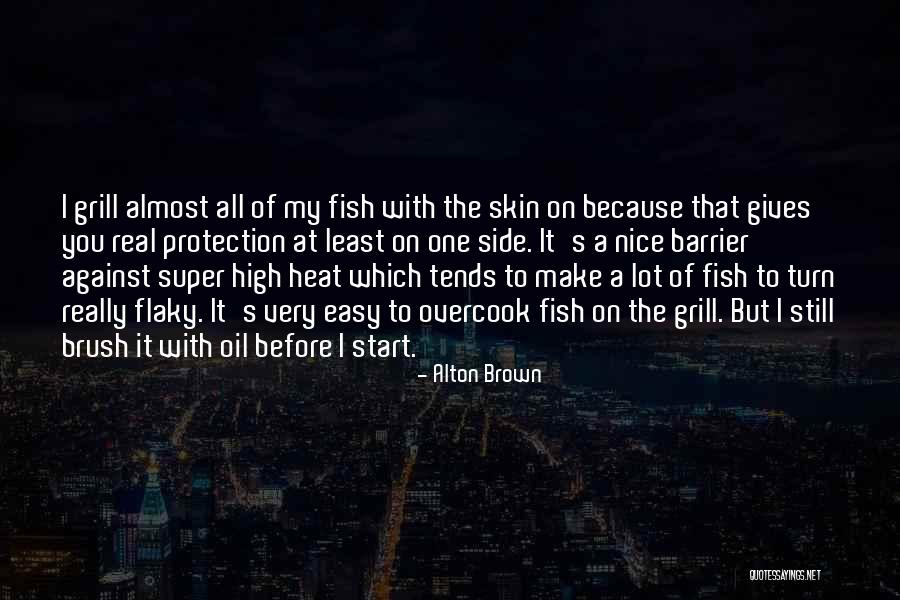 Alton Quotes By Alton Brown Alton Quotes By Alton Brown