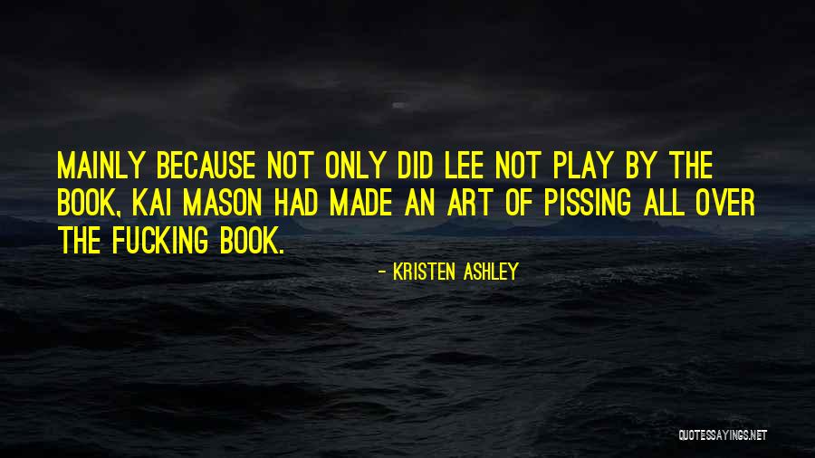 Altorfer Quotes By Kristen Ashley Altorfer Quotes By Kristen Ashley
