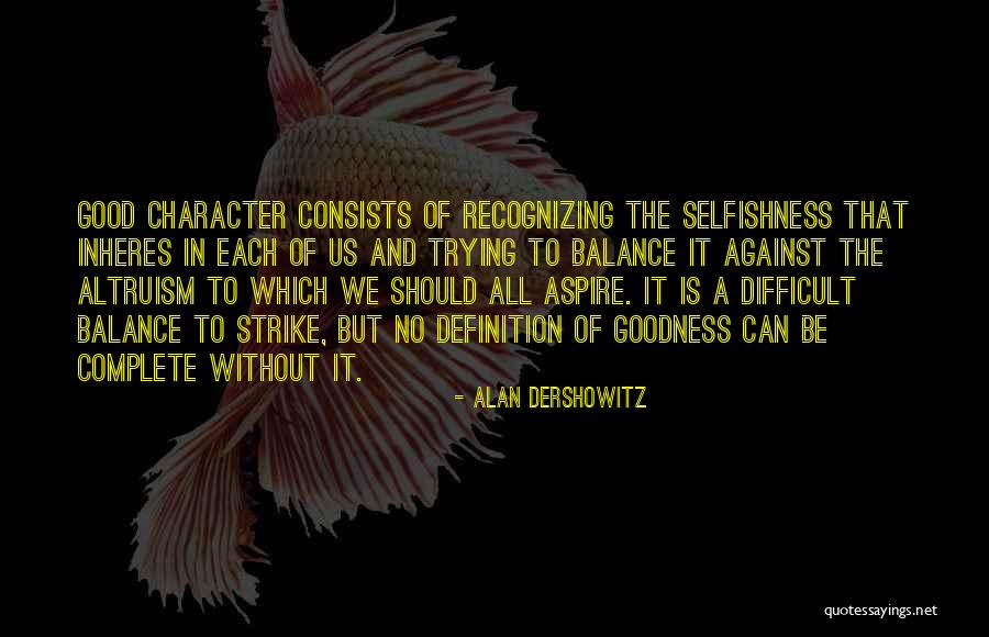 Altruism Quotes By Alan Dershowitz