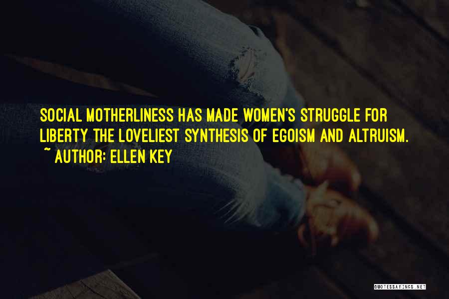 Altruism Quotes By Ellen Key