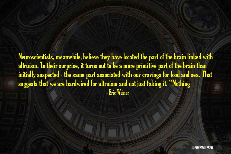Altruism Quotes By Eric Weiner Altruism Quotes By Eric Weiner