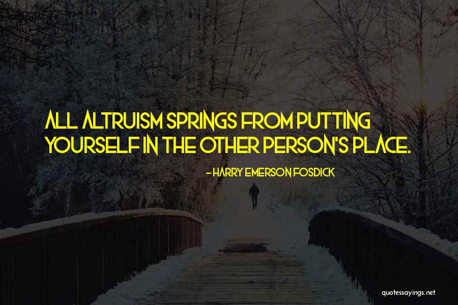 Altruism Quotes By Harry Emerson Fosdick Altruism Quotes By Harry Emerson Fosdick