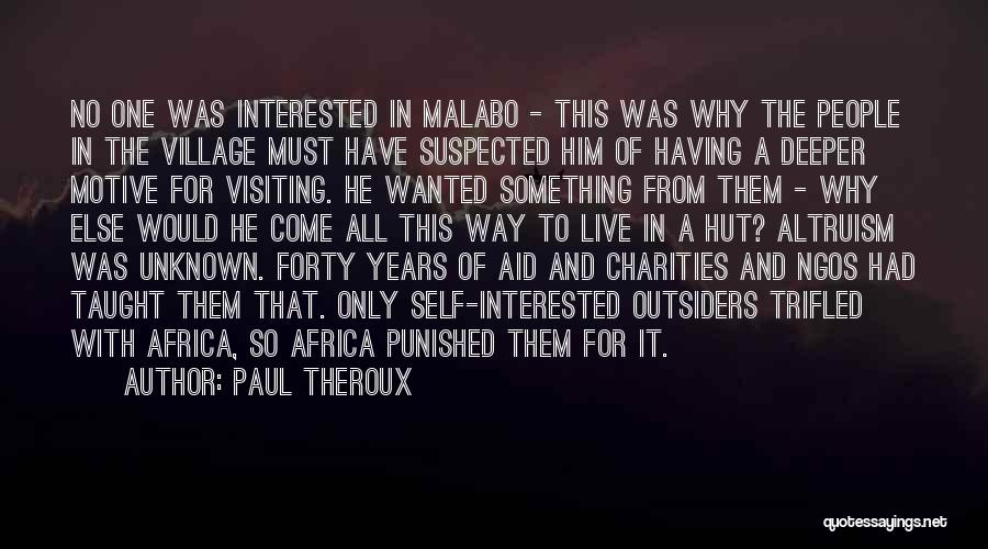 Altruism Quotes By Paul Theroux
