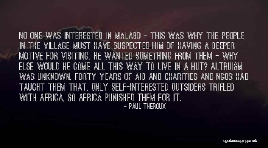 Altruism Quotes By Paul Theroux