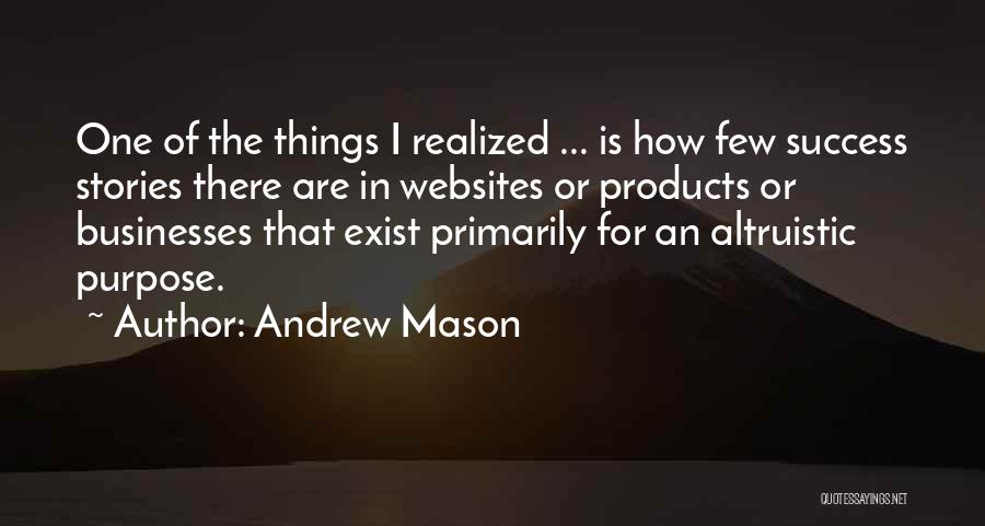 Altruistic Quotes By Andrew Mason