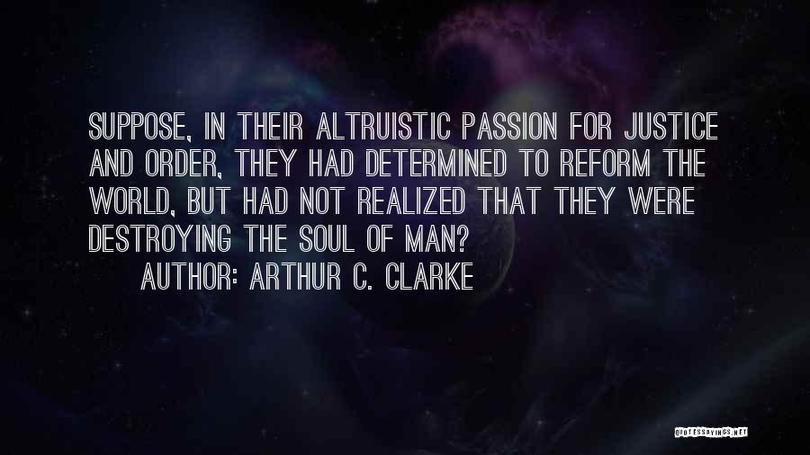 Altruistic Quotes By Arthur C. Clarke