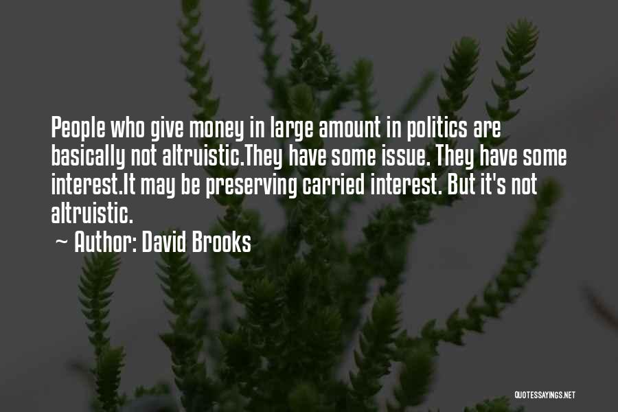 Altruistic Quotes By David Brooks