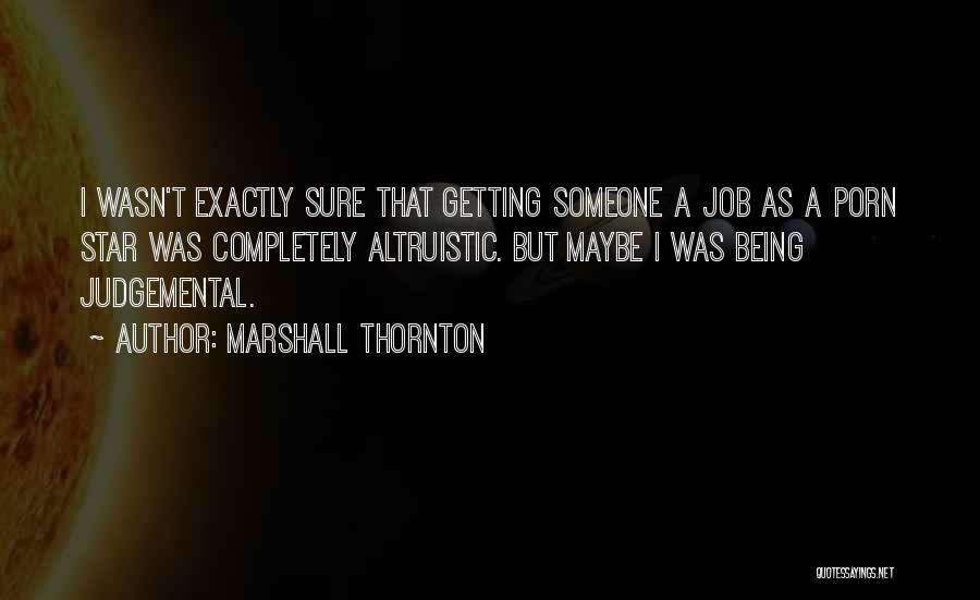 Altruistic Quotes By Marshall Thornton