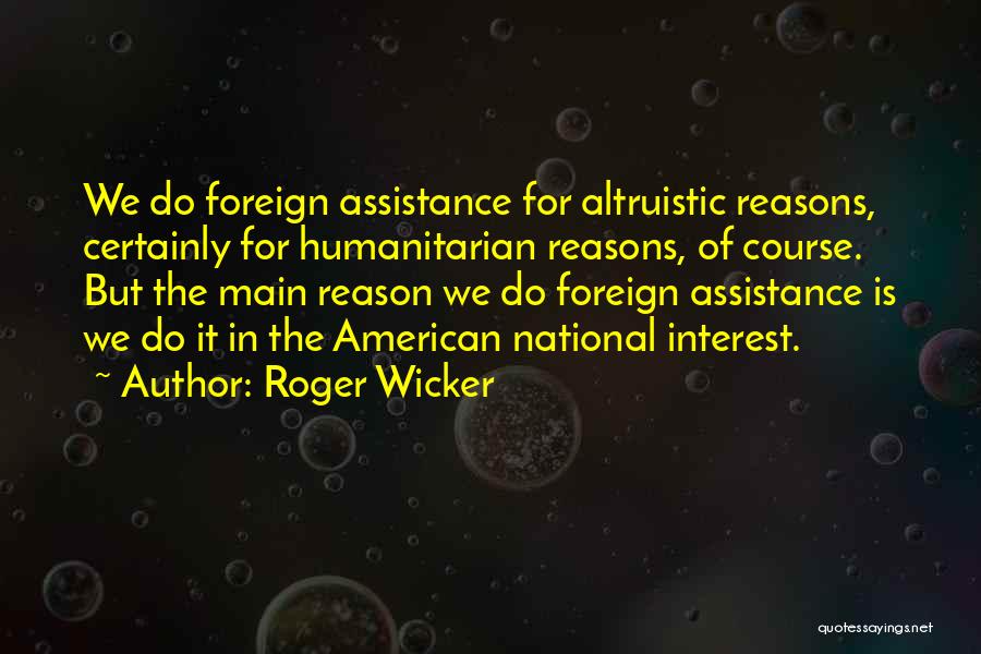 Altruistic Quotes By Roger Wicker