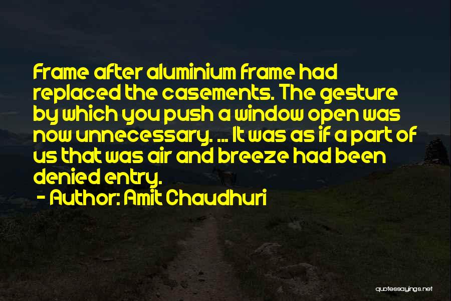 Aluminium Quotes By Amit Chaudhuri