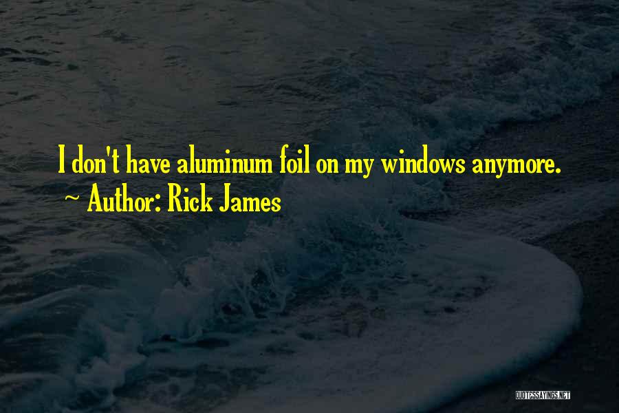 Aluminum Can Quotes By Rick James