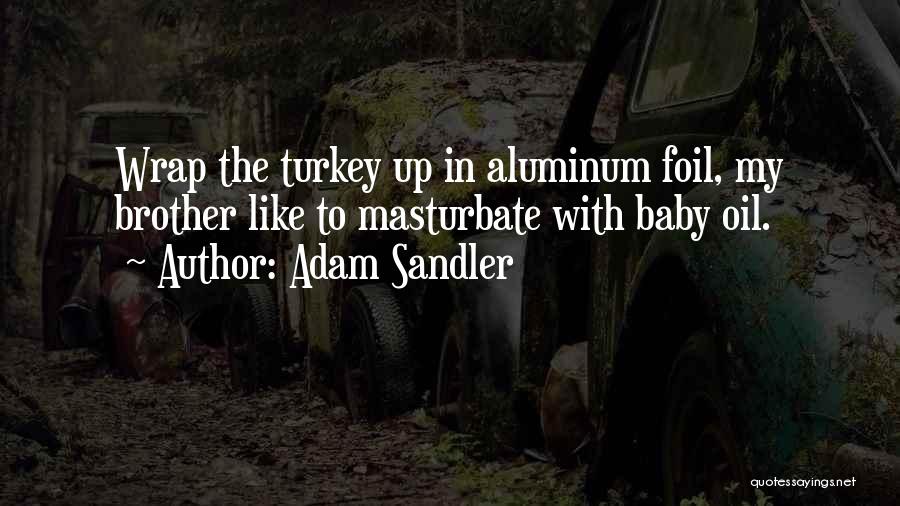 Aluminum Quotes By Adam Sandler