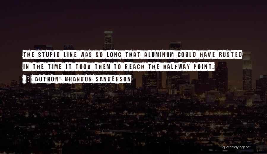 Aluminum Quotes By Brandon Sanderson