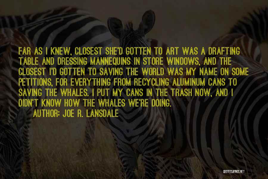 Aluminum Quotes By Joe R. Lansdale