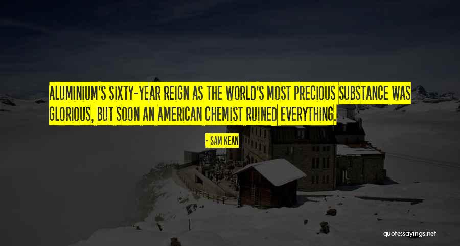 Aluminum Quotes By Sam Kean Aluminum Quotes By Sam Kean