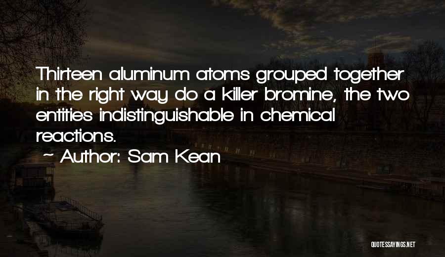 Aluminum Quotes By Sam Kean