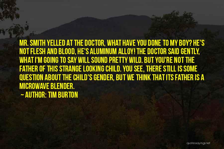 Aluminum Quotes By Tim Burton