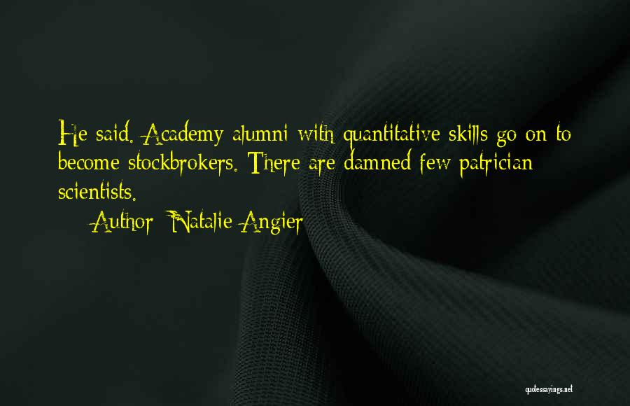 Alumni Quotes By Natalie Angier