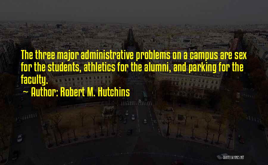 Alumni Quotes By Robert M. Hutchins