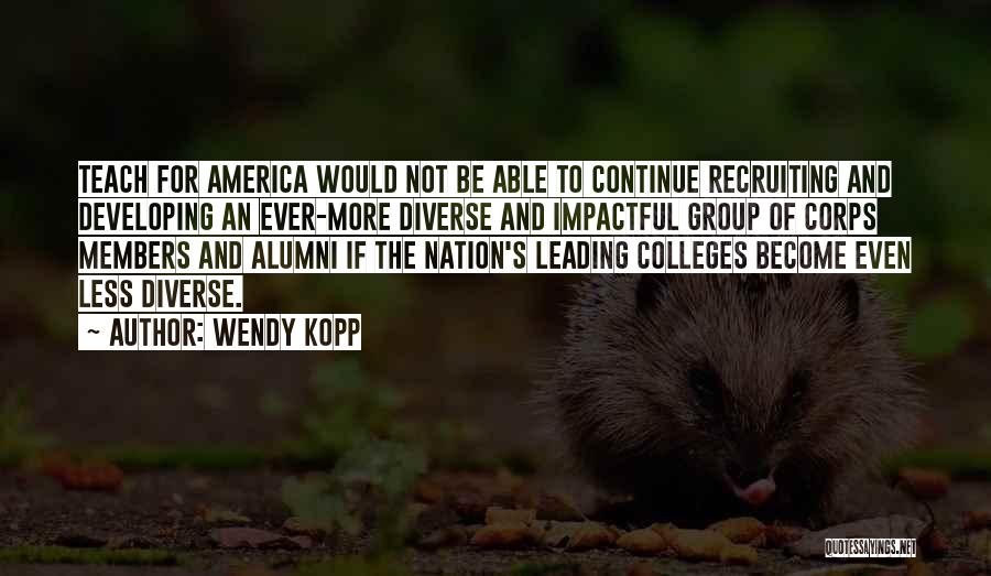 Alumni Quotes By Wendy Kopp