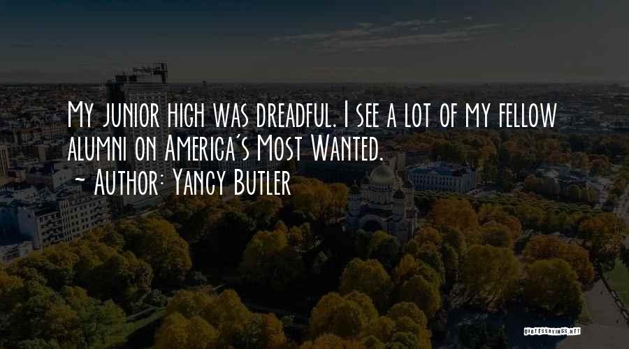 Alumni Quotes By Yancy Butler