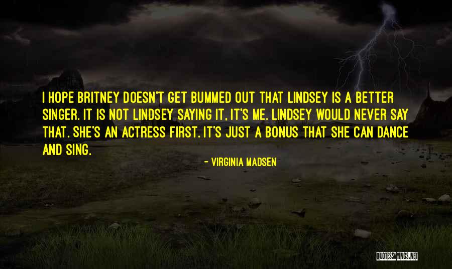 Alusina Quotes By Virginia Madsen Alusina Quotes By Virginia Madsen