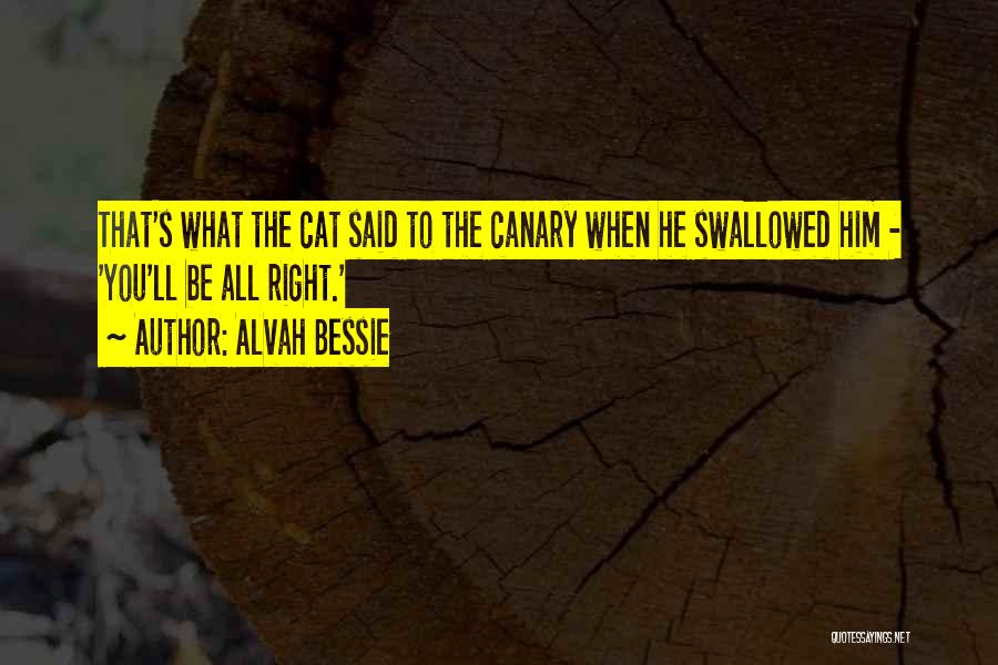 Alvah Bessie Quotes 235233