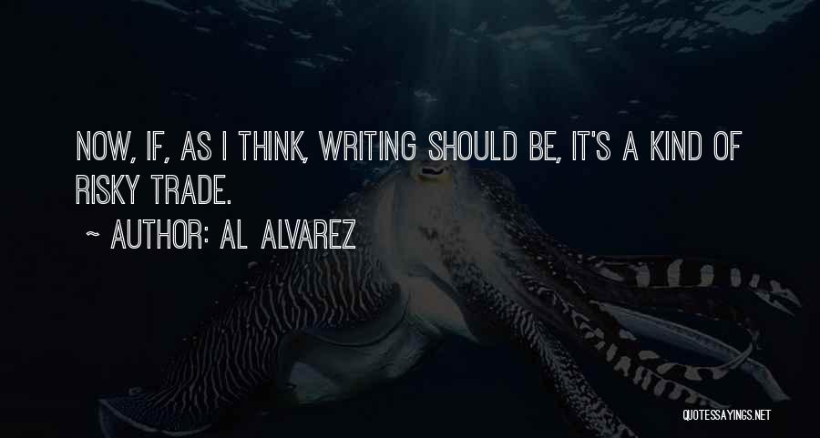 Alvarez Quotes By Al Alvarez