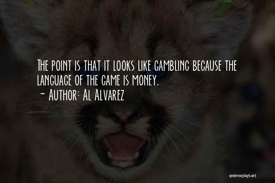 Alvarez Quotes By Al Alvarez