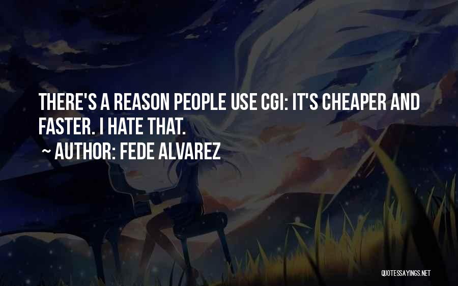 Alvarez Quotes By Fede Alvarez