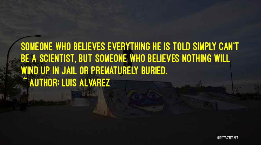 Alvarez Quotes By Luis Alvarez