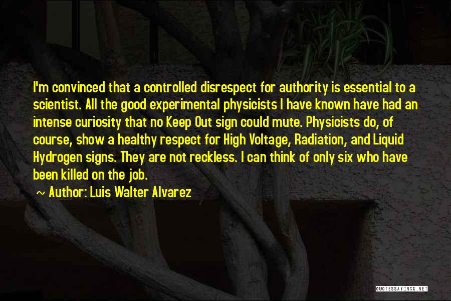 Alvarez Quotes By Luis Walter Alvarez