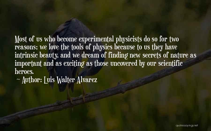 Alvarez Quotes By Luis Walter Alvarez