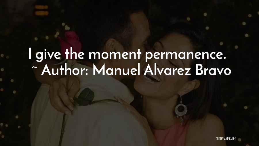 Alvarez Quotes By Manuel Alvarez Bravo