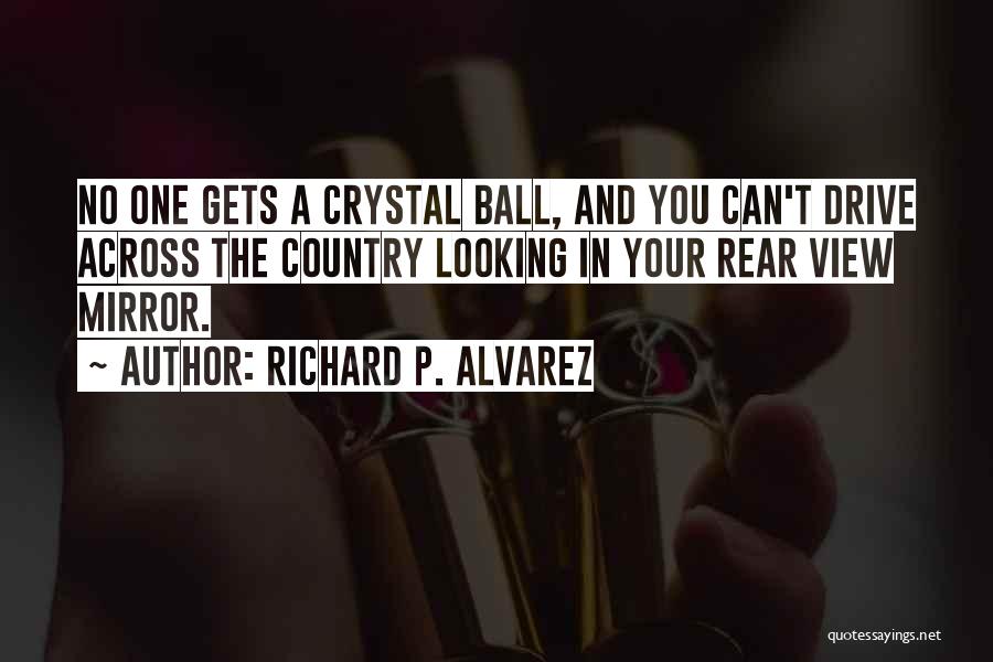 Alvarez Quotes By Richard P. Alvarez