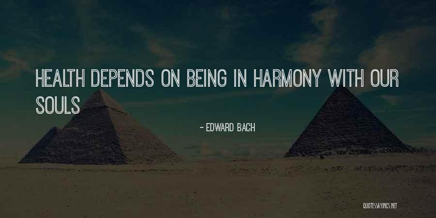 Alvendia Kelly And Demarest Quotes By Edward Bach Alvendia Kelly And Demarest Quotes By Edward Bach