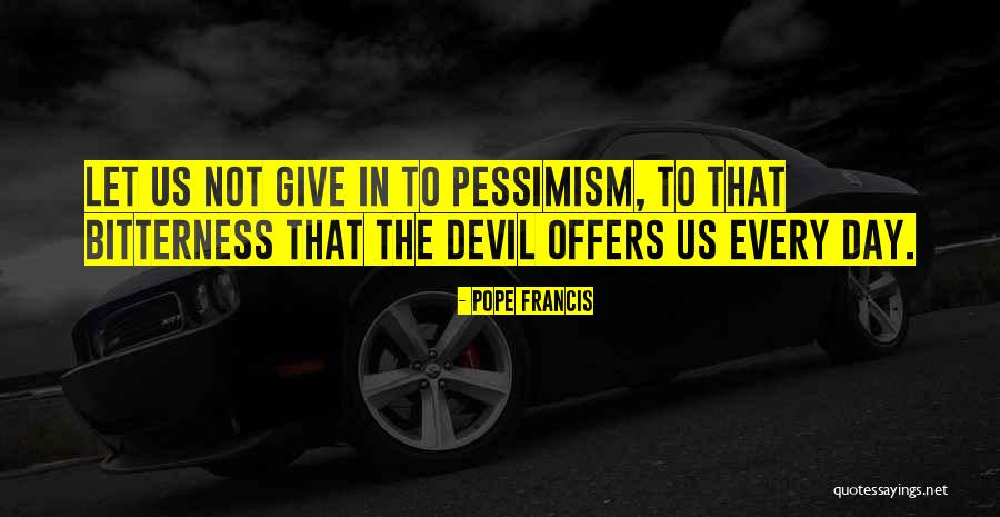 Alvida Alvida Quotes By Pope Francis Alvida Alvida Quotes By Pope Francis