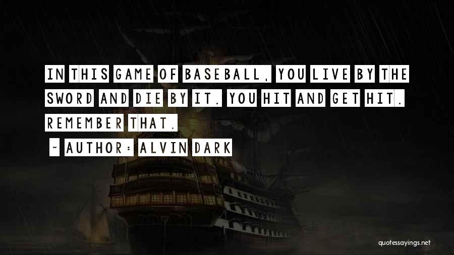 Alvin Dark Quotes 1122595