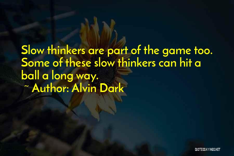 Alvin Dark Quotes 249866