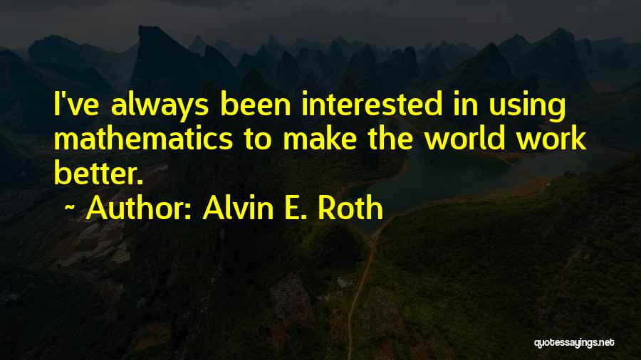 Alvin E. Roth Quotes 525799