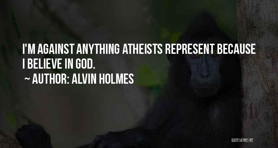 Alvin Holmes Quotes 1370968