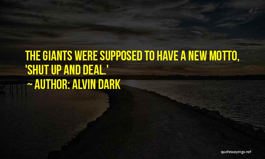 Alvin Quotes By Alvin Dark